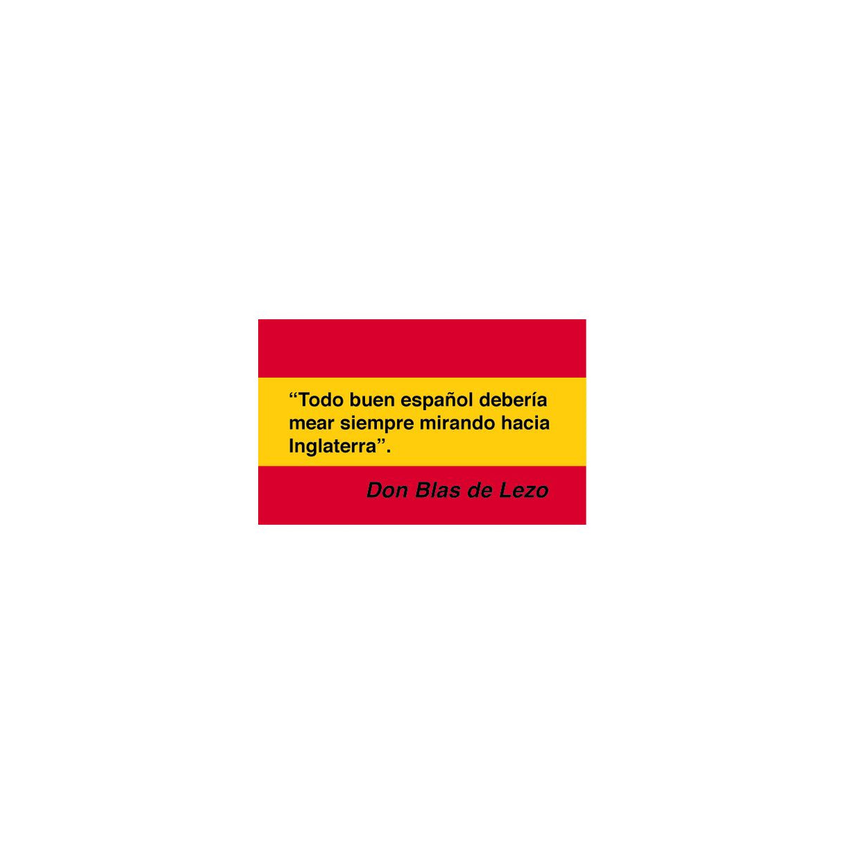 Pack 5 pegatinas Todo buen español frase de Don Blas de Lezo -10x6cm MOD 1