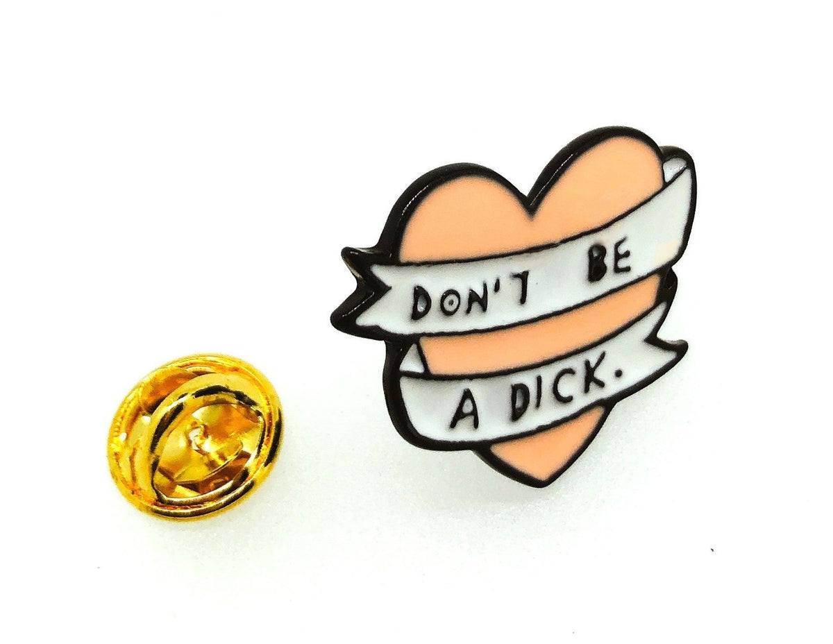 Pin de Solapa Don´t Be a Dick Corazón 20x20mm
