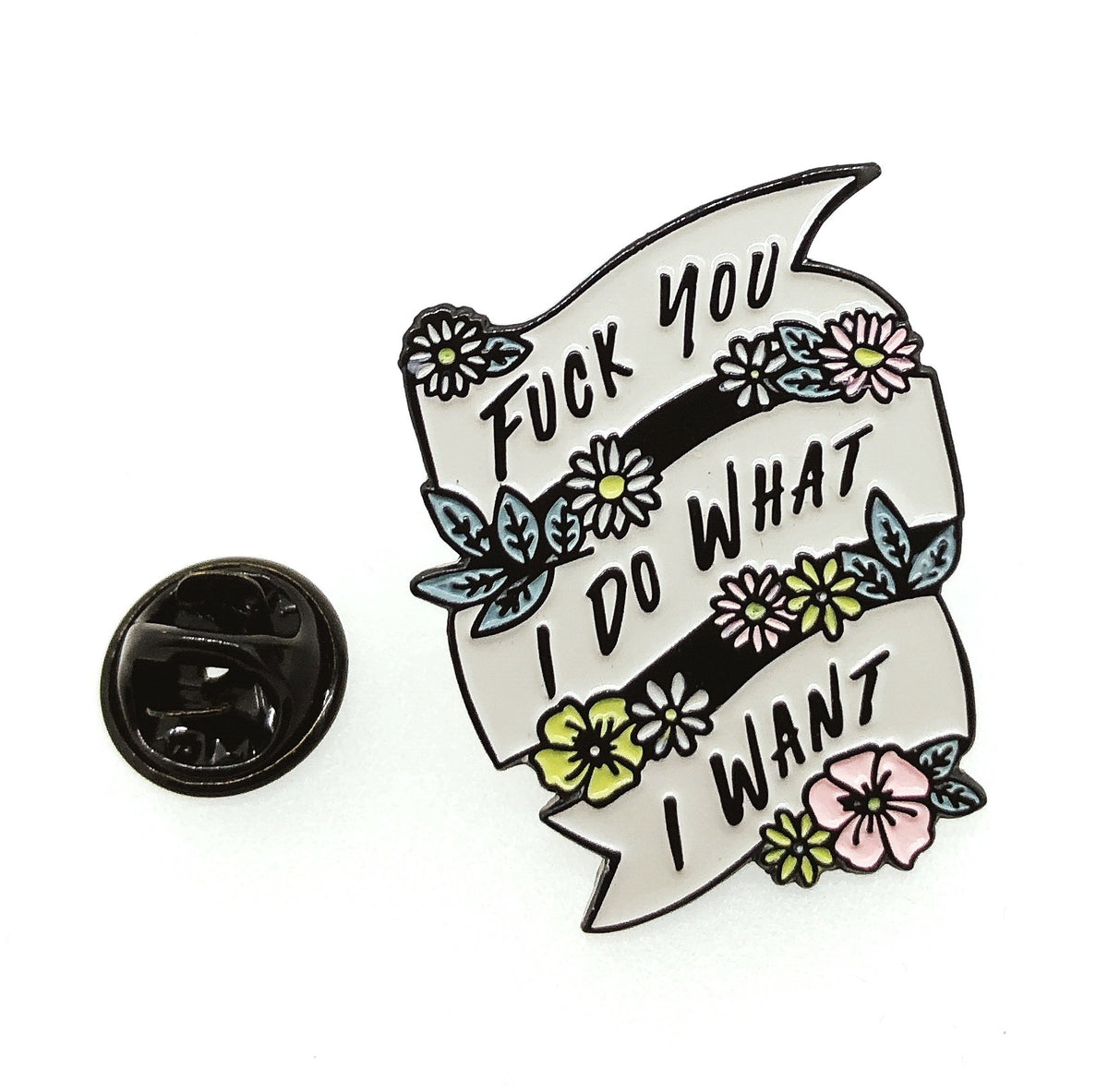 Pin de Solapa Fuck You I Do What I Want 30x25mm
